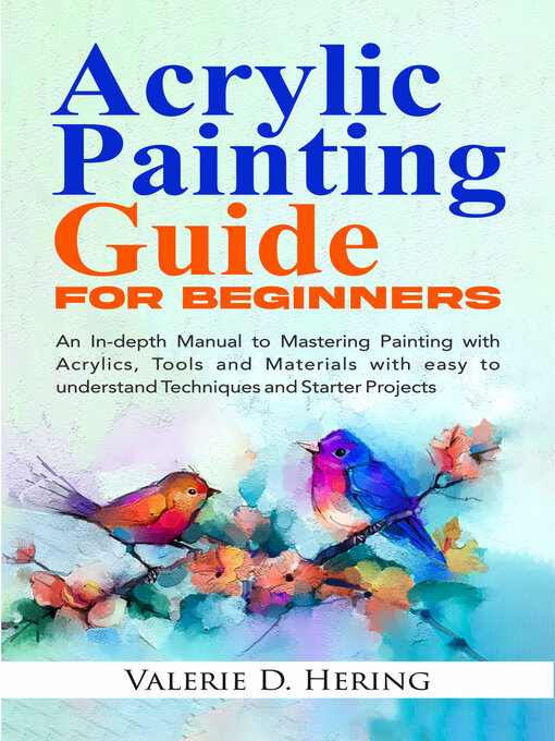 Title details for Acrylic Painting Guide for Beginners by Valerie D. Hering - Available